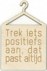 Trek iets positiefs aan, dat past altijd